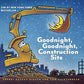 Goodnight, Goodnight Construction Site
